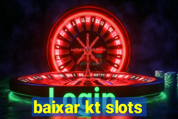 baixar kt slots